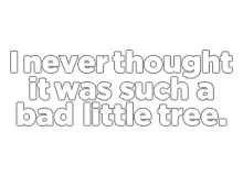 bad little tree